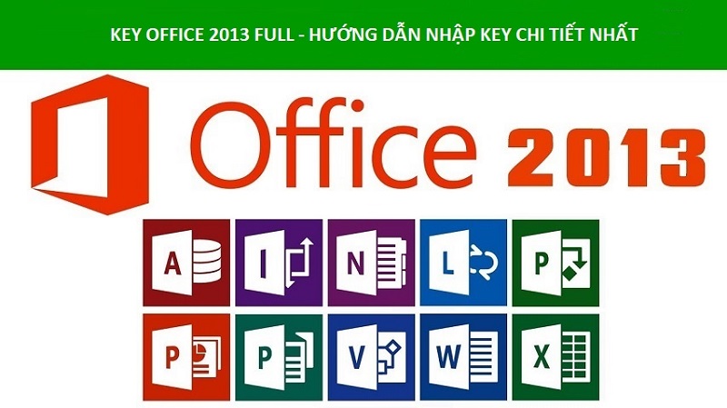 Key Office 2013 mới nhất và Hướng Dẫn Nhập Key Bản Quyền